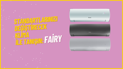 Standartlarınızı Değiştirecek Klima ile Tanışın: Gree Fairy Duvar Tipi Klima