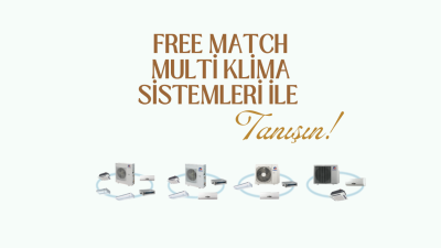 Gree Free Match Multi Klima Sistemleri ile Tanışın!